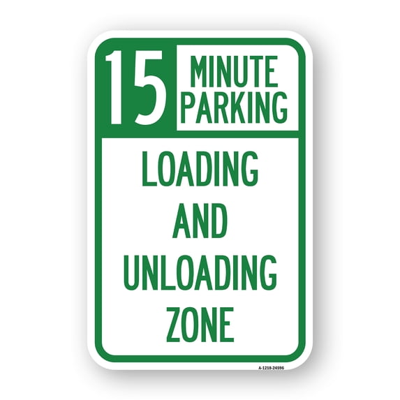 SignMission A-1218-24596 12 x 18 in. Aluminum Sign - 15 Minute Parking Loading & Unloading Zone