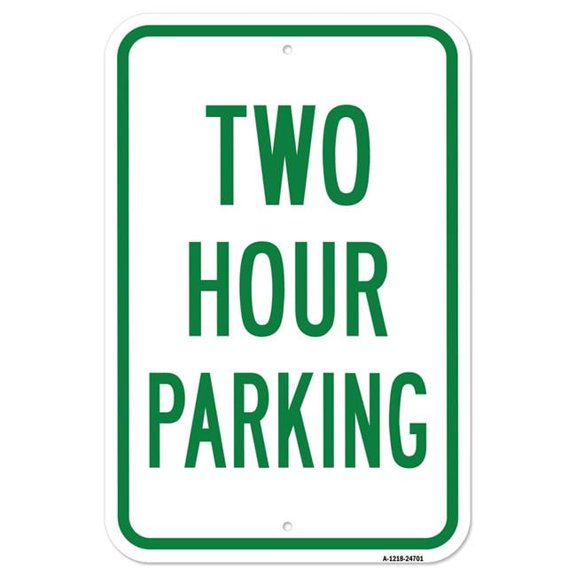 SignMission A-1218-24701 12 x 18 in. Aluminum Sign - Two Hour Parking