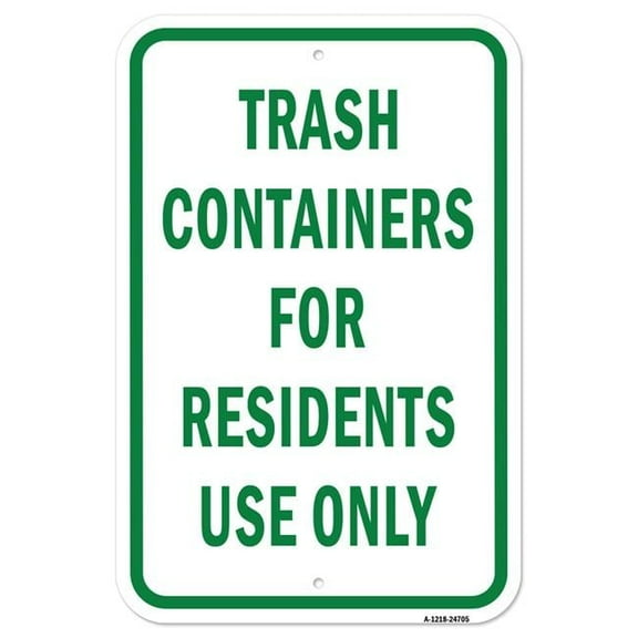 SignMission A-1218-24705 12 x 18 in. Aluminum Sign - Trash Containers for Residents Only