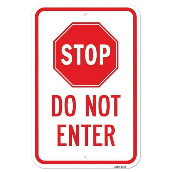 SignMission A-1218-24718 12 x 18 in. Aluminum Sign - Stop Do Not Enter