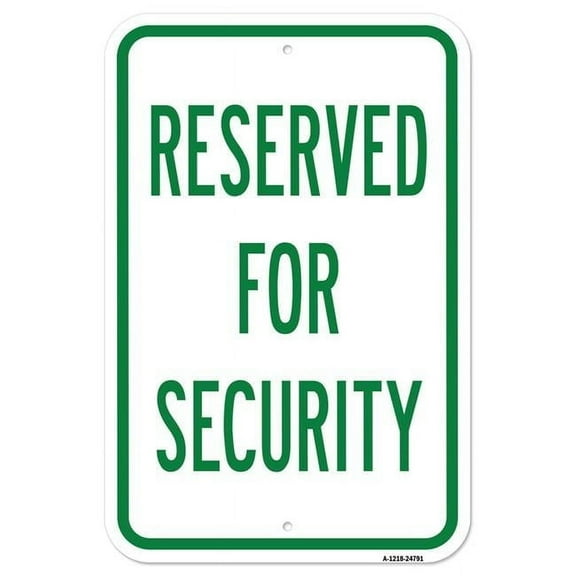 SignMission A-1218-24791 12 x 18 in. Aluminum Sign - Reserved for Security