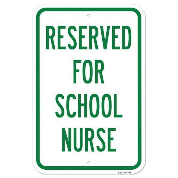 SignMission A-1218-24792 12 x 18 in. Aluminum Sign - Reserved for School Nurse