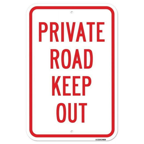SignMission A-1218-24820 12 x 18 in. Aluminum Sign - Private Road Keep Out