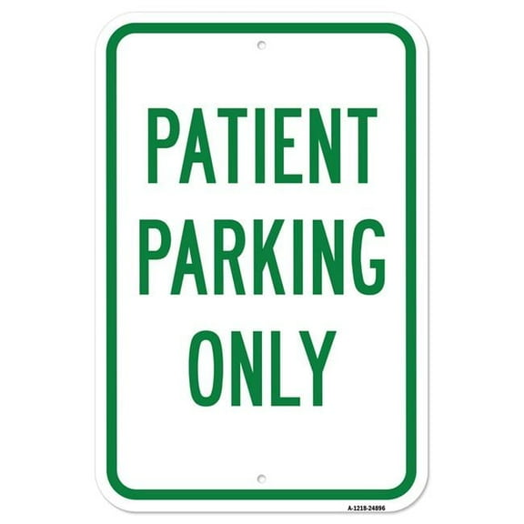 SignMission A-1218-24896 12 x 18 in. Aluminum Sign - Patient Parking Only