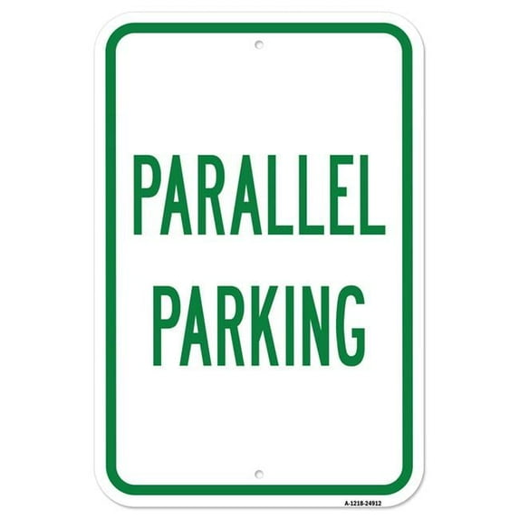 SignMission A-1218-24912 12 x 18 in. Aluminum Sign - Parallel Parking