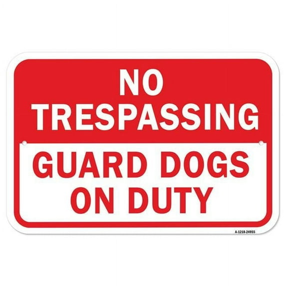 SignMission A-1218-24955 12 x 18 in. Aluminum Sign - No Trespassing Guard Dogs on Duty
