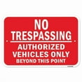 thumbnail image 1 of SignMission A-1218-24959 12 x 18 in. Aluminum Sign - No Trespassing Authorized Vehicles Only Beyond This Point, 1 of 4