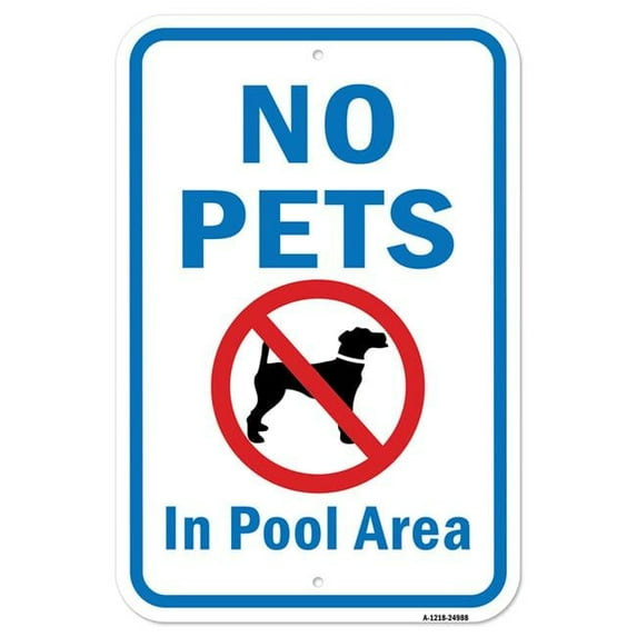 SignMission A-1218-24988 12 x 18 in. Aluminum Sign - No Pets in Pool Area