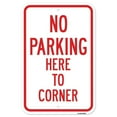 thumbnail image 1 of SignMission A-1218-25032 12 x 18 in. Aluminum Sign - No Parking Here to Corner, 1 of 4