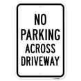 thumbnail image 1 of SignMission A-1218-25064 12 x 18 in. Aluminum Sign - No Parking Across Driveway, 1 of 4