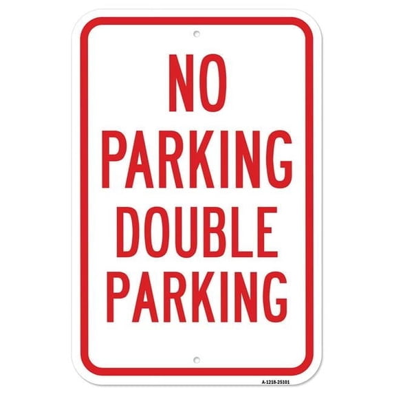 SignMission A-1218-25101 12 x 18 in. Aluminum Sign - No Double Parking