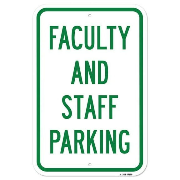 SignMission A-1218-25199 12 x 18 in. Aluminum Sign - Faculty & Staff Parking