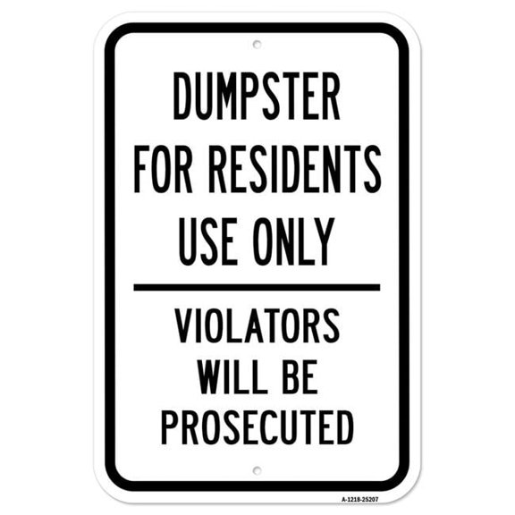 SignMission A-1218-25207 12 x 18 in. Aluminum Sign - Dumpster for Residents Use Only Violators Will Be Prosecuted