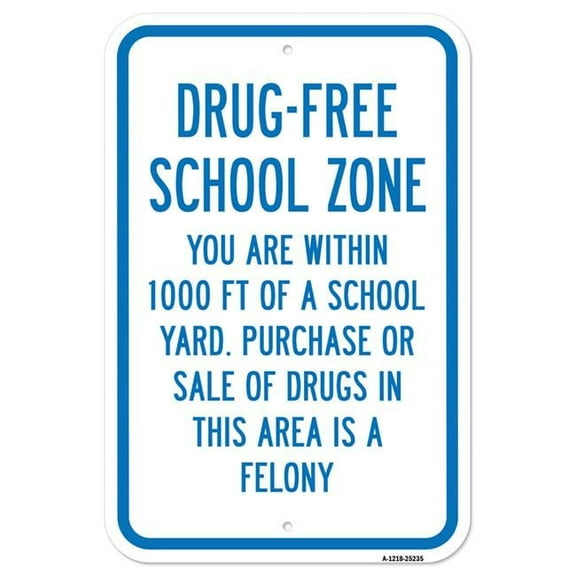 SignMission A-1218-25235 12 x 18 in. Aluminum Sign - Drug Free School Zone You Are within 1000 FT of a School Yard