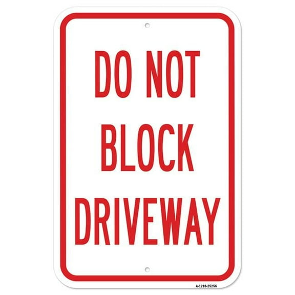 SignMission A-1218-25256 12 x 18 in. Aluminum Sign - Do Not Block Driveway