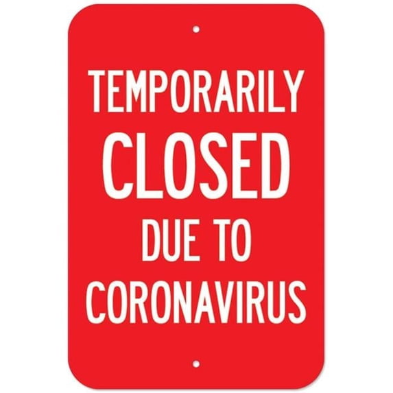 SignMission A-1218-25473 Covid-19 Notice Sign - Temporarily Closed Due to Coronavirus