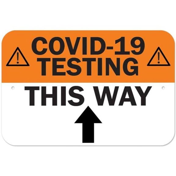 SignMission A-1218-25556 Notice Sign - Covid-19 Testing This Way Up Arrow
