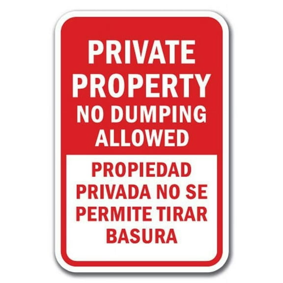 SignMission 12 x 18 in. Private Property No Dumping Allowed Propiedad Privada No Se Permite Tirar Basura Heavy Gauge Aluminum Sign