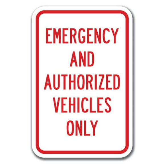 SignMission A-1218 Emergency - ER Auth Veh 12 x 18 in. Emergency & Authorized Vehicles Only Heavy Gauge Aluminum Sign