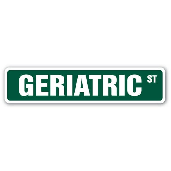 SignMission A-18-SS-Geriatric Geriatric Aluminum Street Sign for Health Care Elderly Old Medicine