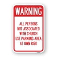 thumbnail image 1 of SignMission A-1824-22717 18 x 24 in. Aluminum Sign - Warning - All Persons Not Associated with Church Use Parking Area At Own Risk, 1 of 4