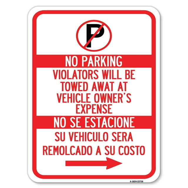SignMission A-1824-22736 18 x 24 in. Aluminum Sign - Violators Will Be Towed Away At Vehicle Owners Expense No Se Estacione Su Vehiculo Sera Remolcado A Costo