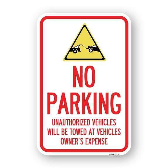 SignMission A-1824-22775 18 x 24 in. Aluminum Sign - Unauthorized Vehicles Towed At Owner Expense with Graphic