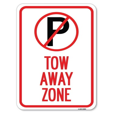 SignMission A-1824-22804 18 x 24 in. Aluminum Sign - Parking Sign - Tow Away Zone with No Parking Symbol