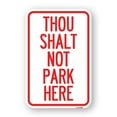 thumbnail image 1 of SignMission A-1824-22807 18 x 24 in. Aluminum Sign - Thou Shalt Not Park Here, 1 of 4