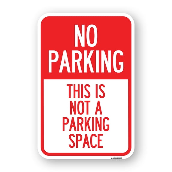 This Is Not A Parking Space | 18" X 24" Heavy-Gauge Aluminum Rust Proof Parking Sign | Protect Your Business & Municipality | Made in The USA