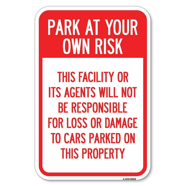 SignMission A-1824-22818 18 x 24 in. Aluminum Sign - This Facility or Its Agents Will Not Be Responsible for Loss or Damage to Cars Parked on This Property