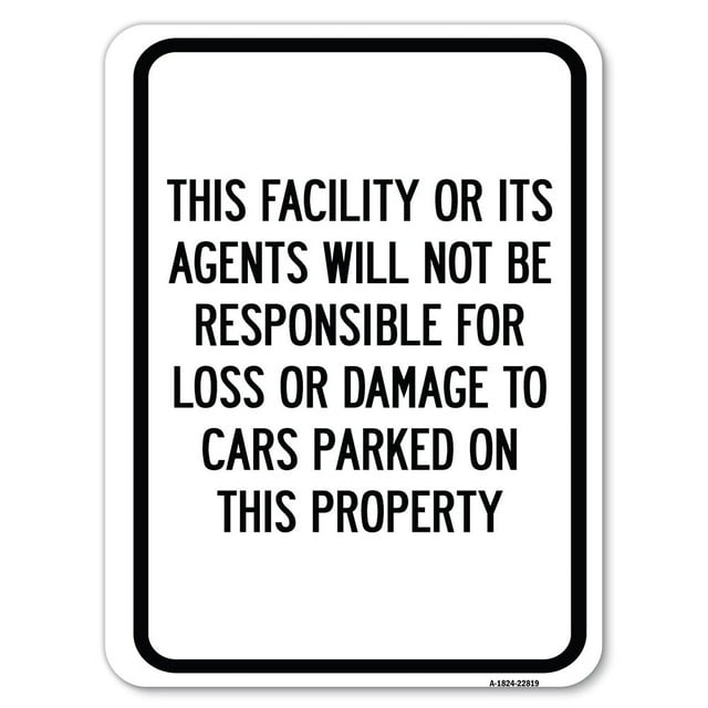 SignMission A-1824-22819 18 x 24 in. Aluminum Sign - This Facility or Its Agents Will Not Be Responsible for Loss or Damage to Cars Parked on This Property