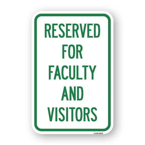 SignMission A-1824-22970 18 x 24 in. Aluminum Sign - School Parking Sign Reserved for Faculty & Visitors