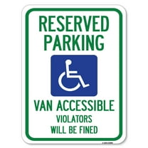 SignMission A-1824-23000 18 x 24 in. Aluminum Sign - Reserved Parking Van Accessible Violators Will Be Fined with Graphic
