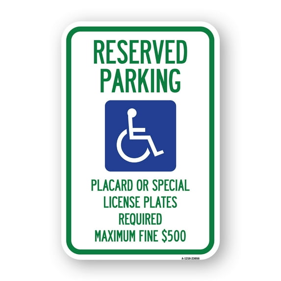 SignMission A-1824-23056 18 x 24 in. Aluminum Sign - Reserved Parking Placard or Special License Plates Required Maximum Fine Dollar 500 with Handicapped Symbol