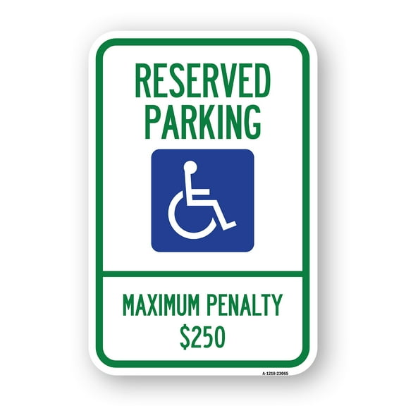 SignMission A-1824-23065 18 x 24 in. Aluminum Sign - Reserved Parking Maximum Penalty Dollar 250 with Handicapped Symbol
