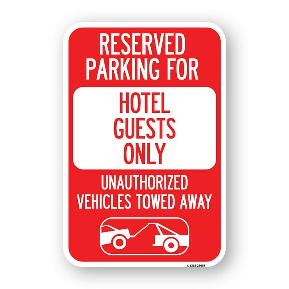 SignMission A-1824-23098 18 x 24 in. Aluminum Sign - Reserved Parking for Hotel Guests Only Unauthorized Vehicles Towed Away with Tow Away Graphic