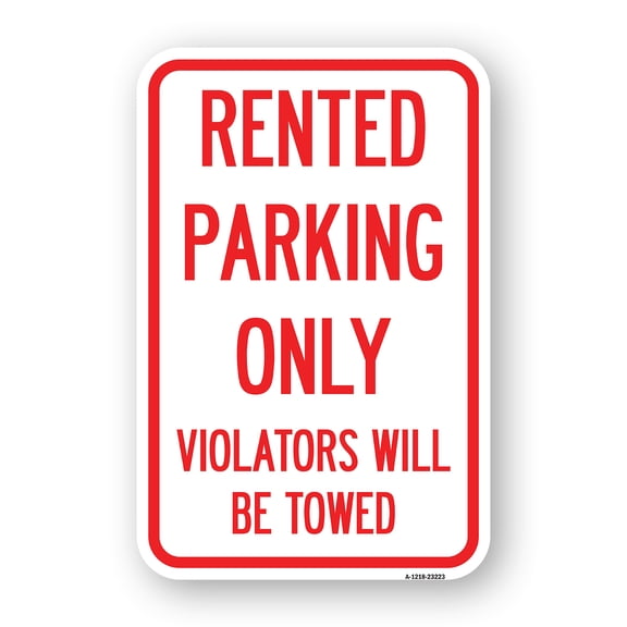 SignMission A-1824-23223 18 x 24 in. Aluminum Sign - Rented Parking Only Violators Will Be Towed