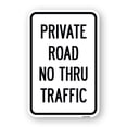 thumbnail image 1 of SignMission A-1824-23242 18 x 24 in. Aluminum Sign - Private Road No Thru Traffic Sign, 1 of 4
