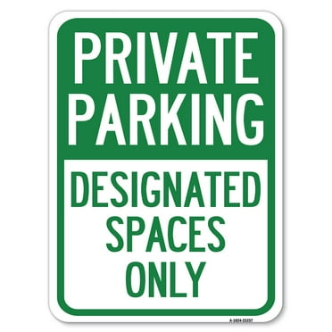 SignMission A-1824-23257 18 x 24 in. Aluminum Sign - Private Parking Designated Spaces Only