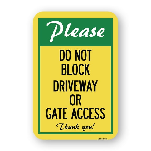 SignMission A-1824-23283 18 x 24 in. Aluminum Sign - Please Do Not Block Driveway or Gate Access Thank You