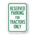 thumbnail image 1 of SignMission A-1824-23353 18 x 24 in. Aluminum Sign - Parking Space Reserved Sign Parking Reserved for Tractors Only, 1 of 4