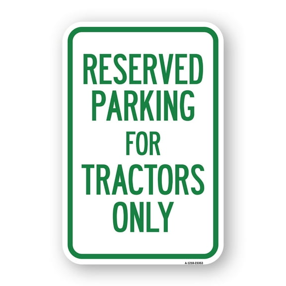 SignMission A-1824-23353 18 x 24 in. Aluminum Sign - Parking Space Reserved Sign Parking Reserved for Tractors Only