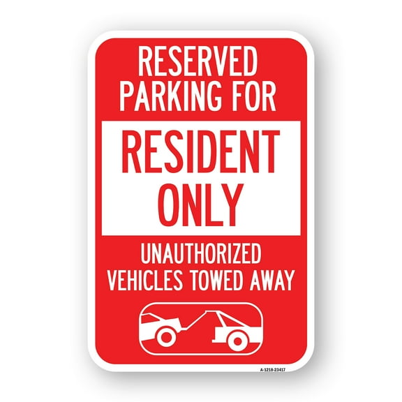 SignMission A-1824-23417 18 x 24 in. Aluminum Sign - Parking Lot Sign Reserved Parking for Residents Only Unauthorized Vehicles Towed Away with Tow Away Graphic