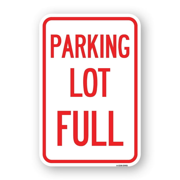 SignMission A-1824-23431 18 x 24 in. Aluminum Sign - Parking Lot Full