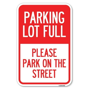 SignMission A-1824-23432 18 x 24 in. Aluminum Sign - Parking Lot Full - Please Park on the Street