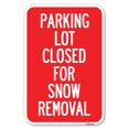 thumbnail image 1 of SignMission A-1824-23434 18 x 24 in. Aluminum Sign - Parking Lot Closed for Snow Removal, 1 of 4
