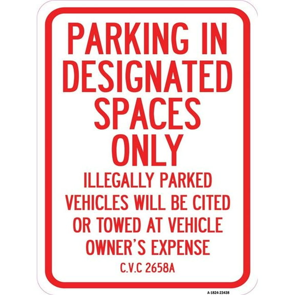 SignMission A-1824-23438 18 x 24 in. Aluminum Sign - Parking in Designated Spaces Only Illegally Parked Vehicles Will Be Cited or Towed At Vehicle Owners Expense