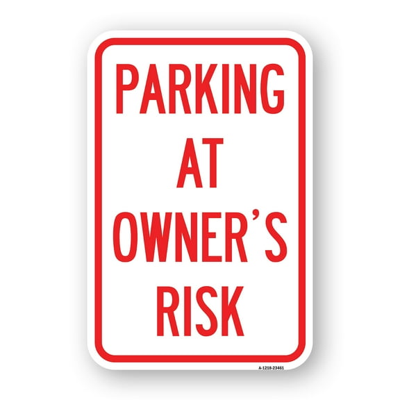 SignMission A-1824-23461 18 x 24 in. Aluminum Sign - Parking At Owners Risk