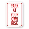 thumbnail image 1 of SignMission A-1824-23484 18 x 24 in. Aluminum Sign - Park At Your Own Risk, 1 of 4
